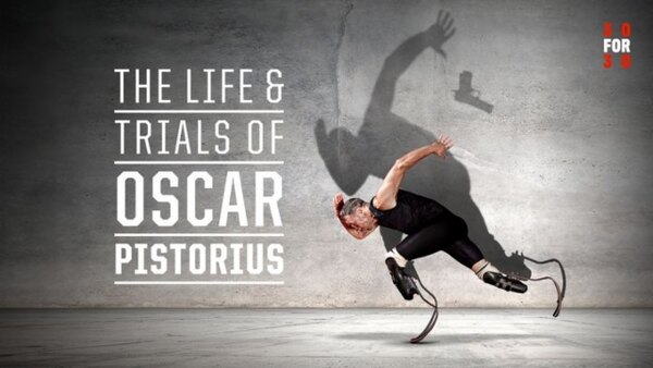 30 for 30 - S04E10 - Life and Trials of Oscar Pistorius (Part 2)