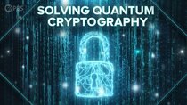 PBS Space Time - Episode 31 - Solving Quantum Cryptography