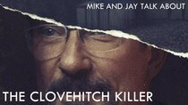 Talk About - Episode 1 - Mike and Jay Talk About The Clovehitch Killer