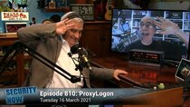 Security Now - Episode 810 - ProxyLogon