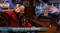 Security Now - Episode 814 - PwnIt And OwnIt