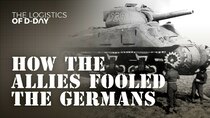 The Logistics of D-Day - Episode 2 - How The Allies Fooled The Germans