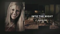 Dateline NBC - Episode 17 - Into the Night – Follow-up of 