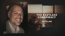 Dateline NBC - Episode 18 - The Eastlake Conspiracy