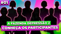 A Fazenda Depressão - Episode 1 - 1º EP - Conheça os Participantes da Nova Edição