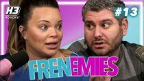 Frenemies Podcast - Episode 13 - Trisha Quits the Podcast & Storms Out - Frenemies #13