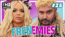 Frenemies Podcast - Episode 25 - David Dobrik’s Lawyers Go After Trisha & Cooking Competition...