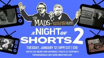 The Mads Are Back - Episode 7 - A Night of Shorts 2