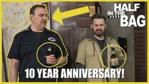 Half in the Bag - Episode 4 - 10 Year Anniversary