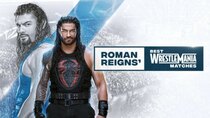 WWE: The Best Of WWE - Episode 1 - Roman Reigns’ Best WrestleMania Matches