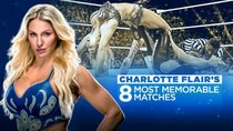 WWE: The Best Of WWE - Episode 10 - Charlotte Flair’s 8 Most Memorable Matches
