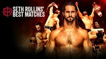 WWE: The Best Of WWE - Episode 25 - Seth Rollins' Best Matches