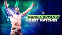 WWE: The Best Of WWE - Episode 41 - Daniel Bryan’s Best Matches