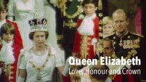 Channel 4 (UK) Documentaries - Episode 13 - Queen Elizabeth: Love, Honour and Crown
