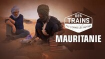 Amazing Train Journeys - Episode 1 - Mauritania