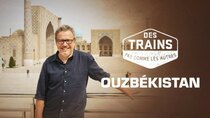 Amazing Train Journeys - Episode 7 - Uzbekistan