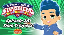 Stan Lee's Superhero Kindergarten - Episode 18 - Time Trippers