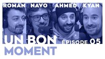 Un Bon Moment - Episode 5 - Nos Glorieux Débuts avec Roman Frayssinet, Ahmed SPARROW et...