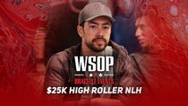 World Series of Poker - Episode 2 - Event #6 $25K No-Limit Hold'em High Roller | Recap