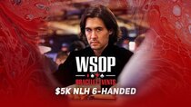 World Series of Poker - Episode 19 - Event #25 $5K No-Limit Hold'em 6-Handed