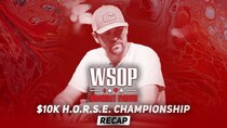 World Series of Poker - Episode 33 - Event #40 $10K H.O.R.S.E. Championship Recap