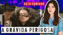 Investigative Coffee - Episode 8 - CASO DA GRÁVIDA PERIGOSA | Caso Coreano Park Nari