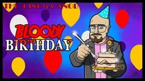 The Cinema Snob - Episode 46 - Bloody Birthday