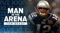 Man in the Arena: Tom Brady - Episode 2 - The Toughest Things