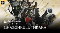 Loremasters - Episode 3 - Ghazghkull Thraka