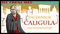 The Cinema Snob - Episode 6 - Caligula: The Untold Story