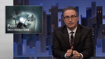 Last Week Tonight with John Oliver - Episode 8 - April 17, 2022: Police Interrogations