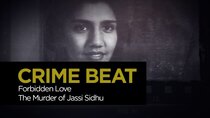 Crime Beat - Episode 6 - Forbidden Love The Murder of Jassi Sidhu