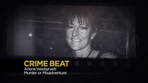Crime Beat - Episode 7 - Arlene Westervelt Murder or Misadventure?