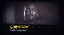 Crime Beat - Episode 9 - Blindsided: The Story of Mylan Hicks