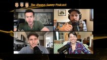 The Always Sunny Podcast - Episode 17 - The Gang Gets Whacked : Part 2