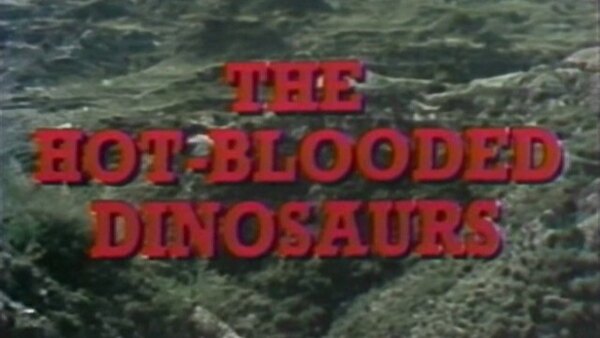 NOVA - S04E02 - The Hot-Blooded Dinosaurs