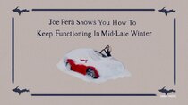 Joe Pera Talks with You - Episode 7 - Joe Pera Shows You How to Keep Functioning in Mid-Late Winter