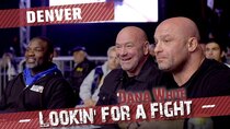 Dana White: Lookin' for a Fight - Episode 1 - Denver