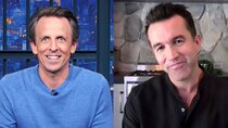Late Night with Seth Meyers - Episode 112 - Rob McElhenney, Ryan O'Connell