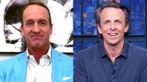 Late Night with Seth Meyers - Episode 124 - Peyton Manning, Bowen Yang, Edgar Wright