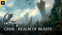 Loremasters - Episode 24 - Ghur – Realm of Beasts