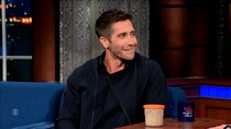 The Late Show with Stephen Colbert - Episode 41 - Jake Gyllenhaal, Elizabeth Debicki