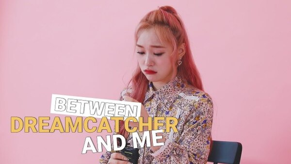 BETWEEN DREAMCATCHER AND ME - S01E01 - A word for the members