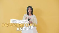 BETWEEN DREAMCATCHER AND ME - Episode 2 - Something you say to yourself when you're tired