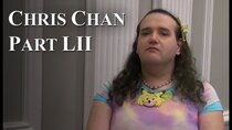 Chris Chan - A Comprehensive History - Episode 52 - Part LII