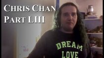 Chris Chan - A Comprehensive History - Episode 53 - Part LIII