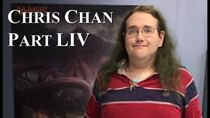 Chris Chan - A Comprehensive History - Episode 54 - Part LIV