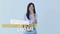 BETWEEN DREAMCATCHER AND ME - Episode 6 - 3 words that describe Dreamcatcher and me