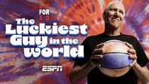 30 for 30 - Episode 31 - The Luckiest Guy in the World (Part 2)