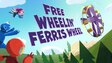 Free-Wheelin' Ferris Wheel